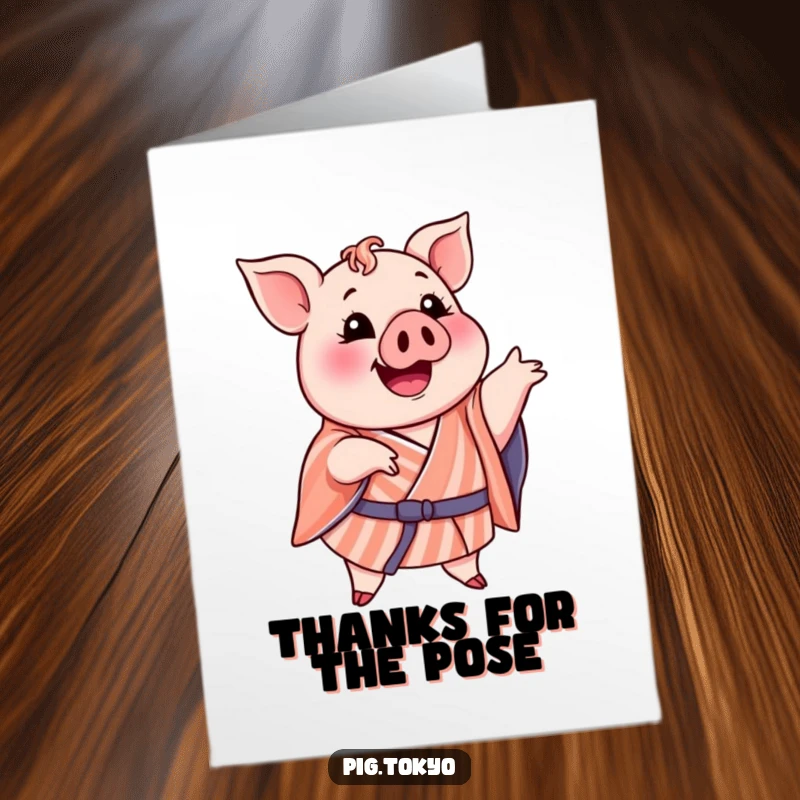 Funny Free Printable Thank You Card: A delighted pig in a striped kimono striking a funny pose, a quirky and amusing way to say thanks, downloadable.