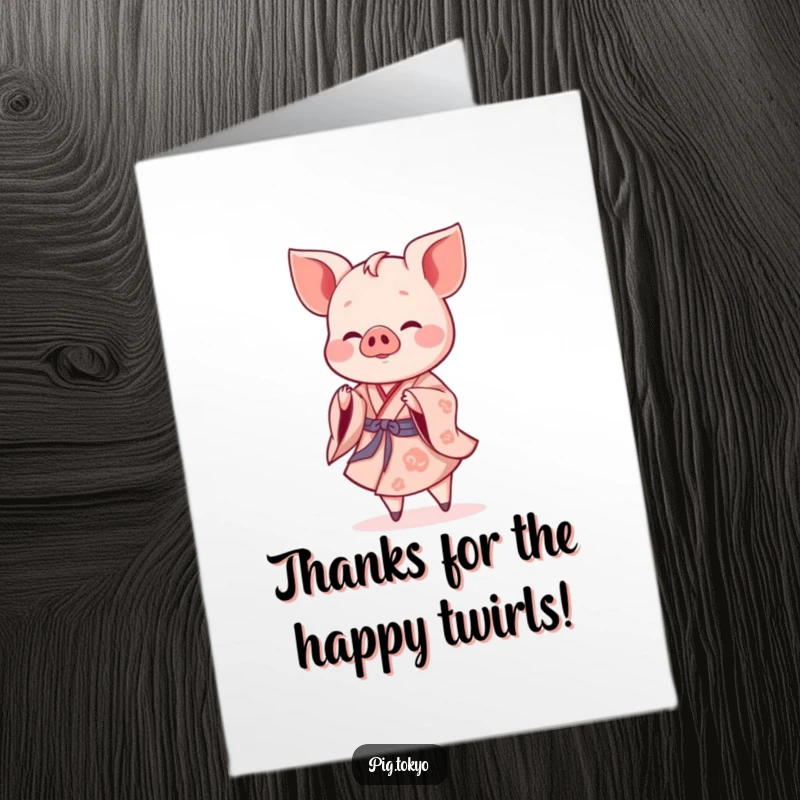 Funny Free Printable Thank You Card: Cheerful piglet in a flowing kimono performs a gentle twirl, expressing thanks.